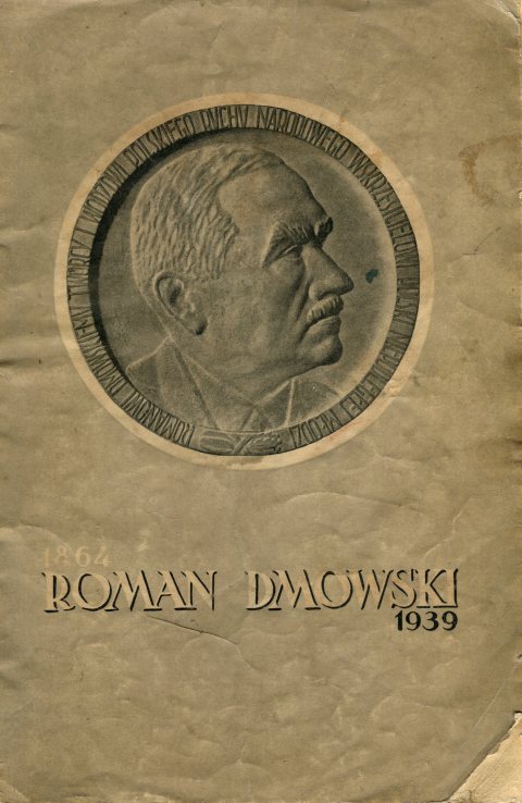 (DMOWSKI) Roman Dmowski 1864-1939.
